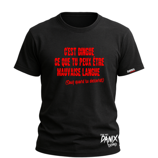 Tshirt C'est dingue ce que tu peux être mauvaise langue [DANIX CENSORED]